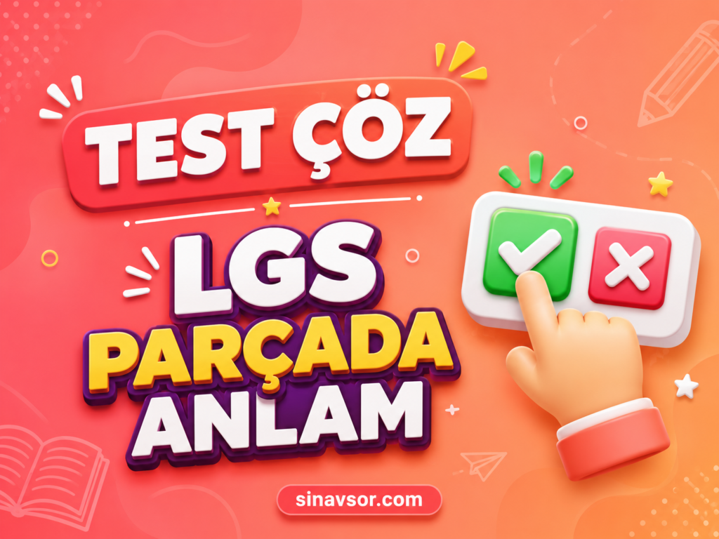 LGS Parçada Anlam test çöz konulu, turuncu arka planlı, doğru-yanlış seçim ikonları ve dikkat çekici yazı tasarımı bulunan web sitesi kapak görseli.